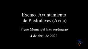 Pleno Municipal Extraordinario de Piedralaves, 04 de Abril de 2022